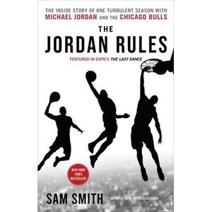 The Jordan Rules: The Inside Story of One Turbulent Season with Michael Jordan a